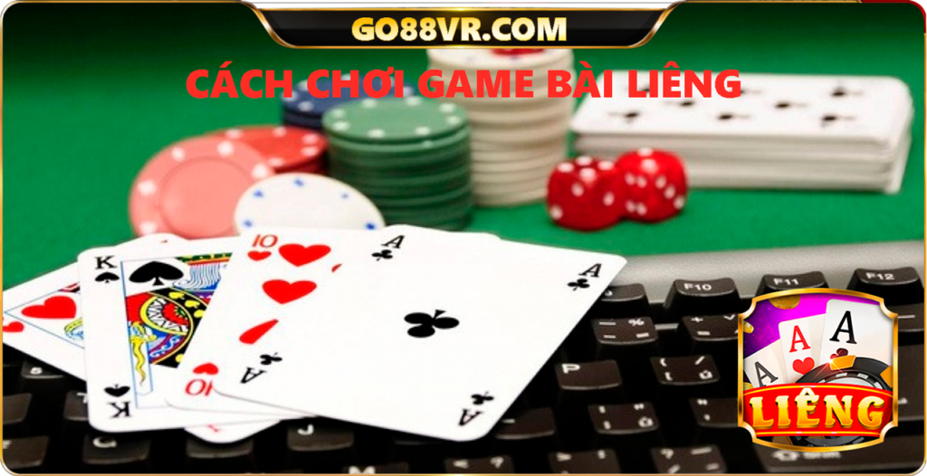 Cách chơi Game bài Liêng trên GO88VR